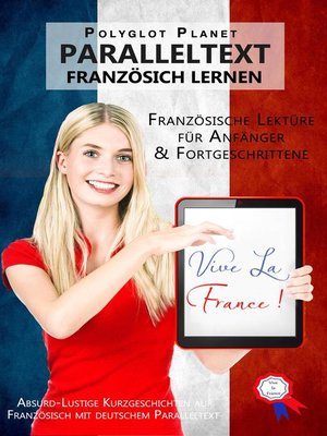 cover image of Vive la France! Absurd-Lustige Kurzgeschichten auf Französisch mit deutschem Paralleltext [Französische Lektüre für Anfänger und Fortgeschrittene]